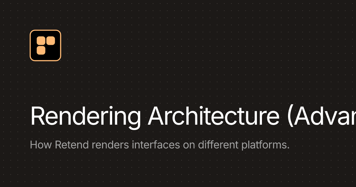 Rendering Architecture (Advanced) | Retend